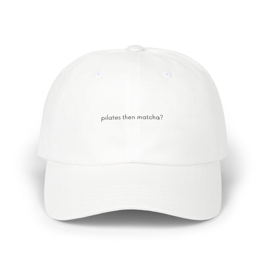 Pilates then Matcha? Cap - Black Embroidery